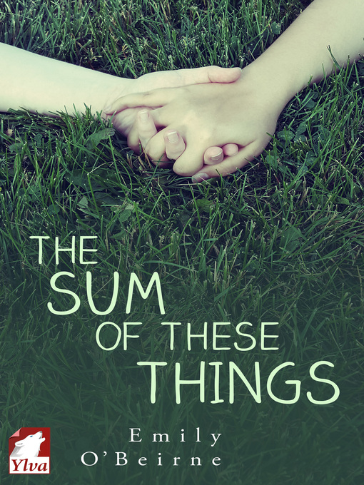 Title details for The Sum of These Things by Emily O'Beirne - Available